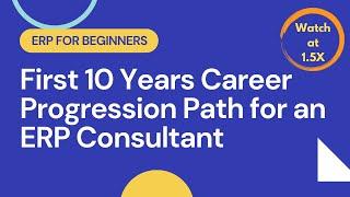 What will you do for first 10 years as ERP Consultant?