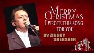 Zinovy Shersher: Merry Christmas, I wrote this song for you