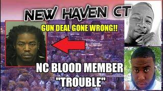 New Haven CT Gang War - North Carolina Blood Member Commits 3 murders - "Trouble" In Connecticut