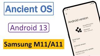 Ancient 7.0 - Android 13 Custom ROM Samsung M11/A11 | BiteTech