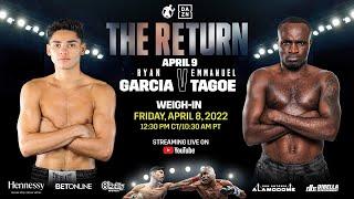 THE RETURN: GARCIA vs. TAGOE WEIGH-IN