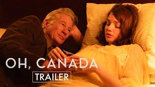 Oh, Canada – Official Trailer