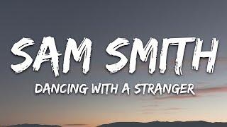 Sam Smith, Normani - Dancing With A Stranger (Lyrics)