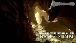 LEX-STALKER & KOSMAT - ETERNAL SPRING (ORIGINAL MIX)