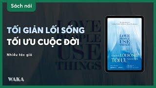 (Sách nói) Tối giản lối sống, tối ưu cuộc đời - Giới thiệu - Nhiều tác giả - Bản quyền Waka