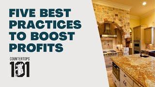 Five Best Practices to Immediately Boost Profits in your Countertop Business