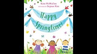 Happy Springtime! by Kate McMullan, a story about spring;  a joyful and energetic read aloud.