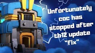 CLASH OF CLANS HAS STOPPED WORKING FIX (AFTER TH 12 UPDATE)