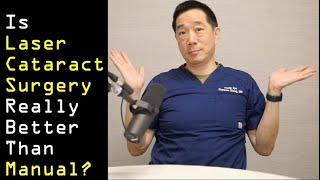 Is Laser Cataract Surgery BETTER than Manual Cataract Surgery?  The final answer.