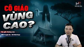 Đọc Truyện Ma: CÔ GIÁO VÙNG CAO - Oan Hồn Ở Vùng Dân Tộc MƯỜNG TÁU Bám Theo Cô Giáo Dung