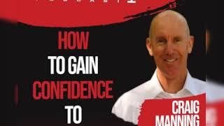 Confidence is Everything in this Job: Craig Manning - Mental Performance Coach