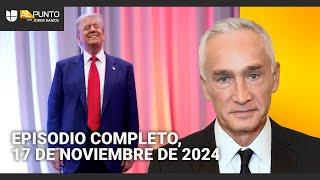 Episodio completo de Al Punto con Jorge Ramos, domingo 17 de noviembre de 2024