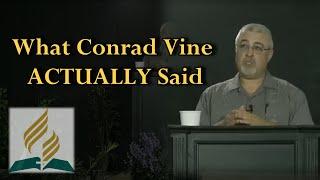 What Conrad Vine ACTUALLY said