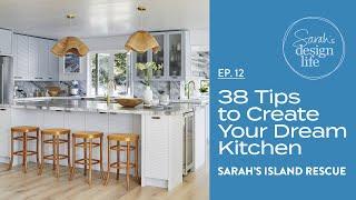 Sarah's Island Rescue | Ep 12: 38 Tips to Create Your Dream Kitchen!