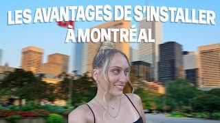 LES AVANTAGES DE VENIR S'INSTALLER À MONTRÉAL (sécurité, activités, opportunités...)