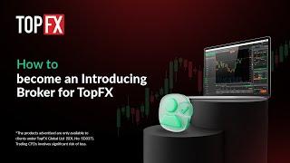 HOW TO become Introducing Broker for TopFX