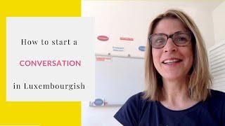 How to start a conversation in Luxembourgish - Part 1