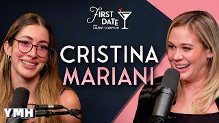 Guys Aren't Your Friends w/ Cristina Mariani | First Date with Lauren Compton