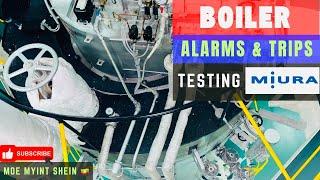 [MiURA] Boiler Safety Alarms and Trips Testing | Marine Engineering | Technical Vlog : 098