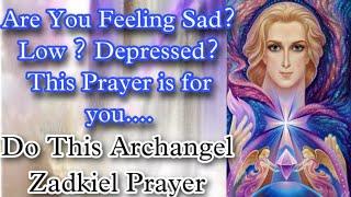 ARCHANGEL ZADKIEL PRAYER TO KEEP YOUR MOOD HIGH! IF YOU ARE SAD OR DEPRESSED DO THIS!