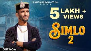 Simlo 2  (Official Video) | Ishant Bhardwaj | Trinetra House | New Himachali Song 2024