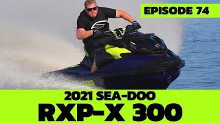 2021 Sea-Doo RXP-X 300 Review: The Watercraft Journal, EP. 74