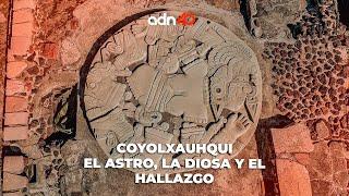 Coyolxauhqui, el astro, la diosa y el hallazgo | El Foco