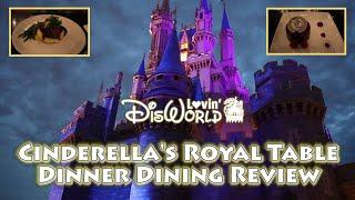 Cinderella's Royal Table Dinner | Disney Dining Review | Magic Kingdom