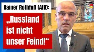 Rainer Rothfuß (AfD): „Russland ist nicht unser Feind!“