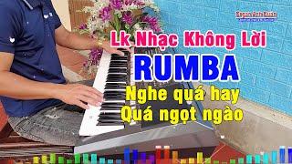 Liên Khúc Nhạc Không Lời Rumba - Organ Anh Quân Đánh Đàn Nghe Quá Hay Quá Ngọt Ngào