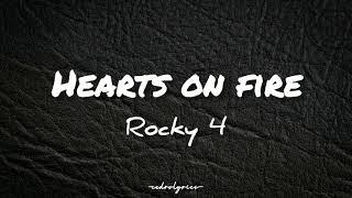 Hearts on fire // Rocky IV ; (Lyrics) 