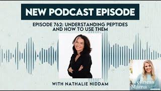 Ep. 762: Understanding Peptides and How to Use Them With Nathalie Niddam