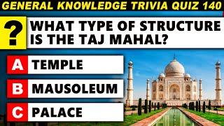 Ultimate General Knowledge Trivia Quiz 140 | 50 Great Questions | What Is The Taj Mahal?