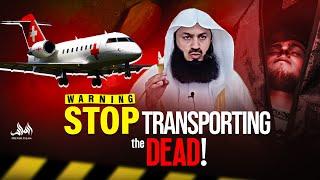 Transporting a Body After Death is a BAD IDEA? | Mufti Menk