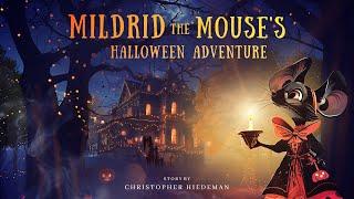 Mildrid The Mouse's Halloween Adventure - Cute Halloween Story Book - Read Aloud