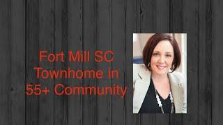 Fort Mill SC townhome in 55+ age restricted community