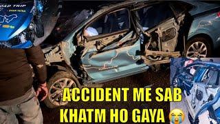 Sab Khatam Ho Gaya Es Journey Me | TRUCK SE ACCIDENT HO GAYA | CAR KHATEM HO GAYI