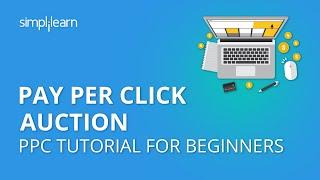 PPC Auction | PPC Tutorial For Beginners | Simplilearn