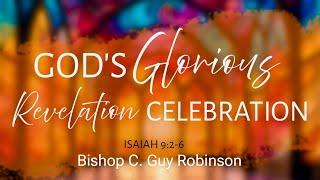 12-8-24 | God’s Glorious Revelation Celebration - Bishop C. Guy Robinson | The TOTLC