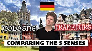 Cologne vs Frankfurt  | Comparing the 5 Senses