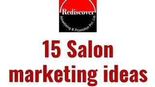 15 SALON MARKETING ideas that will get you MORE CLIENTS.