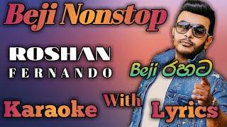 Roshan Fernando Nonstop Karaoke | රොෂාන් ප්‍රනාන්දු | Nonstop Karaoke | Beji Nonstop Karaoke