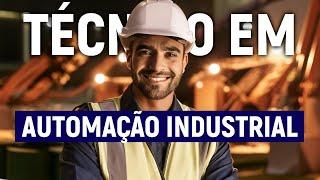 AINDA VALE A PENA fazer TÉCNICO em AUTOMAÇÃO INDUSTRIAL?