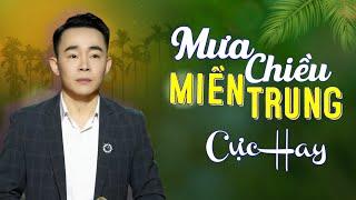 Mưa Chiều Miền Trung - Lê Cường | LK Nhạc Về Miền Trung Hay Nhất 2024 | Dân Ca Xứ Nghệ Để Đời