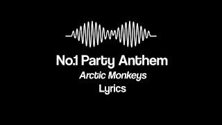 No.1 Party Anthem | Arctic Monkeys | Lyrics