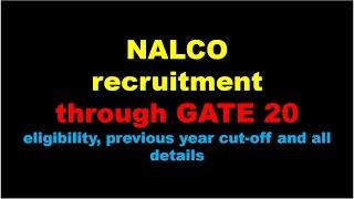 NALCO recruitment through Gate 20 || PSU recruitment || CUT-OFF of previous year NALCO recruitment