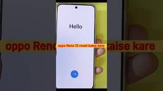 Oppo Reno 12 pro reset #opporeno12pro #hardreset #shorts