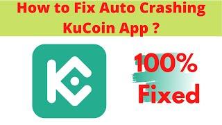 Fix Auto Crashing KuCoin App/Keeps Stopping App Error in Android Phone|Apps stopped on Android & IOS