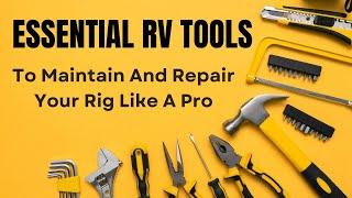 Essential RV Tools For RV Maintenance And Repair