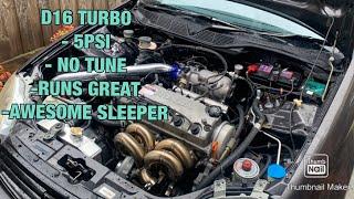 CIVIC D16 TURBO KIT NO ECU NO TUNE 5 PSI RUNS PERFECT SURPRISINGLY